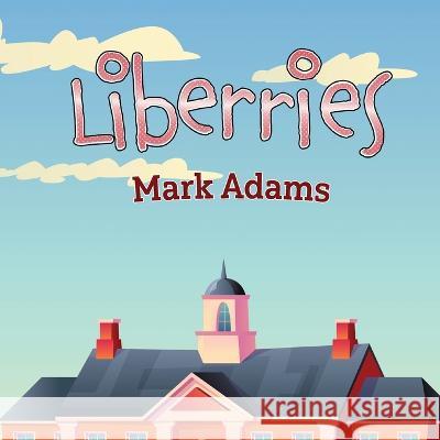Liberries [British Spelling] Mark Adams 9798839637986 Independently Published - książka