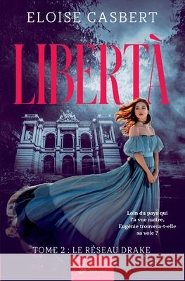 Libertà - Tome 2: Le réseau Drake Eloise Casbert 9782390451938 So Romance - książka