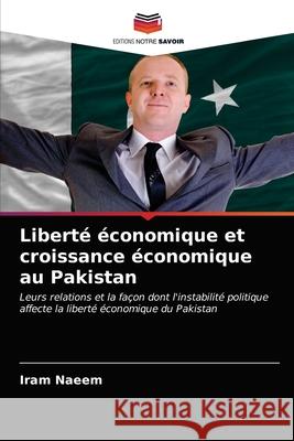 Liberté économique et croissance économique au Pakistan Naeem, Iram 9786200856357 Sciencia Scripts - książka