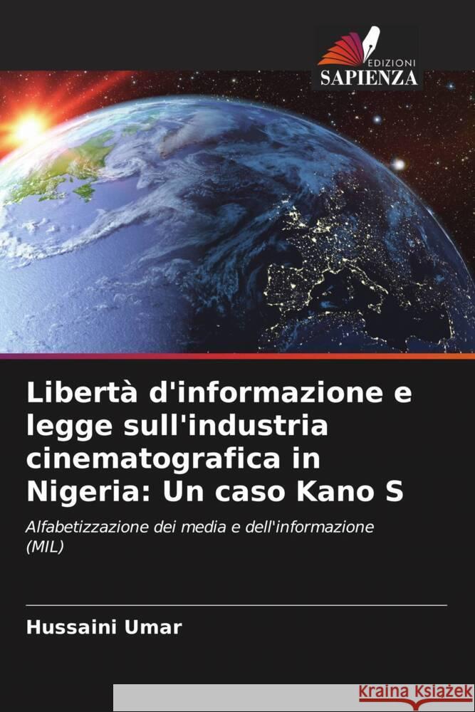 Libertà d'informazione e legge sull'industria cinematografica in Nigeria: Un caso Kano S Umar, Hussaini 9786204647074 Edizioni Sapienza - książka