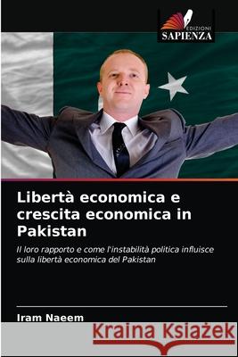 Libertà economica e crescita economica in Pakistan Naeem, Iram 9786200856364 Edizioni Sapienza - książka