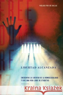 Libertad Alcanzada: Encuentra La Libertad De La Homosexualidad Y Vive Vida Libre De Etiqetas Stephen H Black 9781683148821 Redemption Press - książka