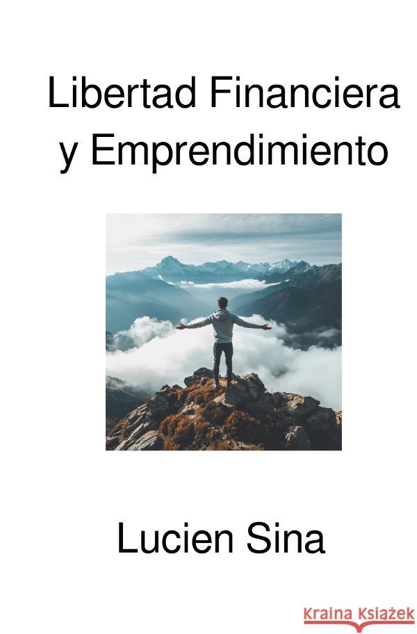 Libertad Financiera y Emprendimiento Sina, Lucien 9783565058808 epubli - książka
