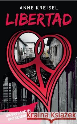 Libertad: Widerstand im Untergrund Anne Kreisel 9783740733728 Twentysix - książka