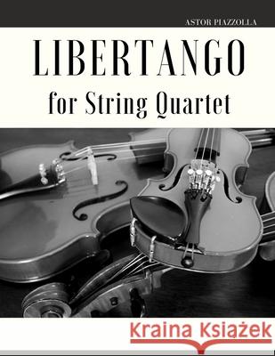 Libertango for String Quartet Piazzolla Astor Piazzolla 9798790428647 Independently published - książka
