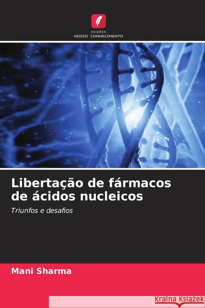 Liberta??o de f?rmacos de ?cidos nucleicos Mani Sharma 9786208581893 Edicoes Nosso Conhecimento - książka