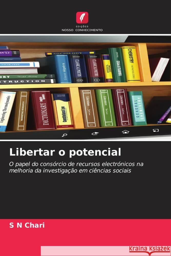 Libertar o potencial Chari, S N 9786206509769 Edições Nosso Conhecimento - książka