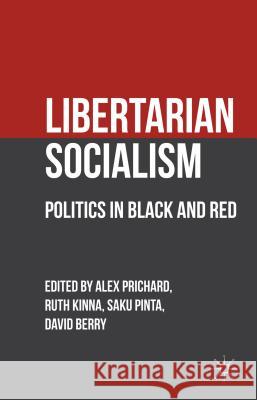 Libertarian Socialism: Politics in Black and Red Prichard, A. 9780230280373 Palgrave MacMillan - książka