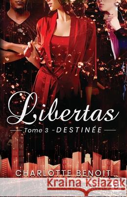 Libertas: Destin?e Charlotte Benoit 9782959629204 Charlotte Benoit - książka