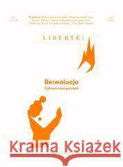 Liberte! nr.28 RE:wolucja. Cyfrowa rzeczywistość praca zbiorowa 5902490409149 Fundacja Liberte - książka