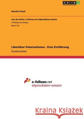 Libertärer Paternalismus - Eine Einführung Pusch, Karolin 9783640965816 Grin Verlag - książka