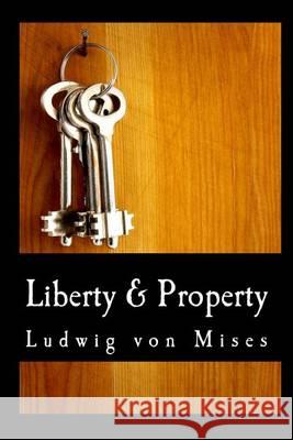Liberty & Property (Large Print Edition) Von Mises, Ludwig 9781479350957 Createspace - książka