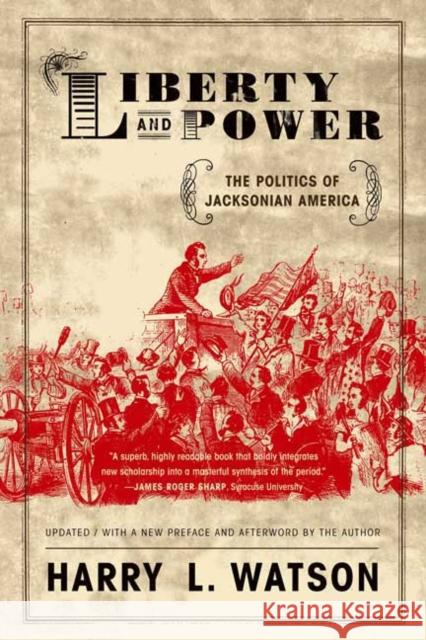 Liberty and Power: The Politics of Jacksonian America Harry L. Watson 9780809065479 Hill & Wang - książka