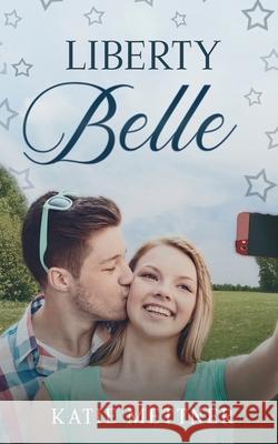 Liberty Belle: A Snowberry Fourth of July Katie Mettner 9781514187234 Createspace - książka