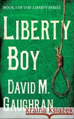 Liberty Boy David M. Gaughran 9789187109393 David Gaughran - książka