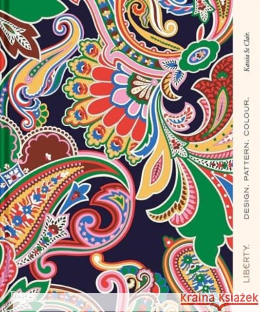 Liberty: Design. Pattern. Colour. Kassia St Clair 9780500028858 Thames & Hudson Ltd - książka