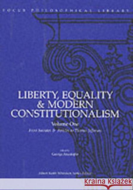 Liberty, Equality & Modern Constitutionalism, Volume I: From Socrates & Pericles to Thomas Jefferson George Anastaplo 9780941051620 Focus Publishing/R. Pullins Company - książka