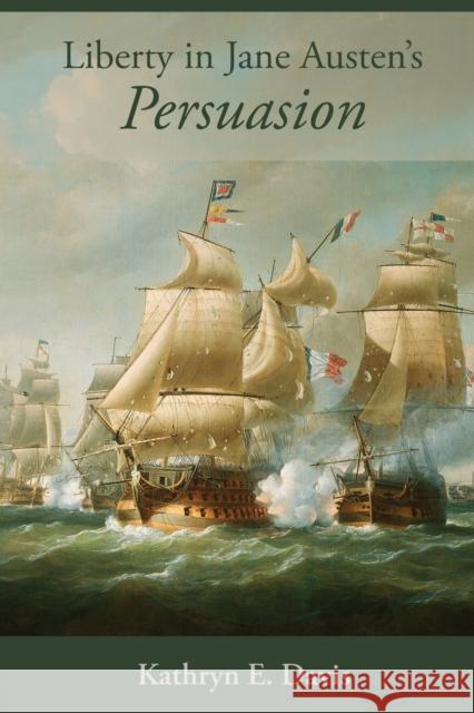 Liberty in Jane Austen's Persuasion Kathryn E. Davis 9781611462296 Lehigh University Press - książka