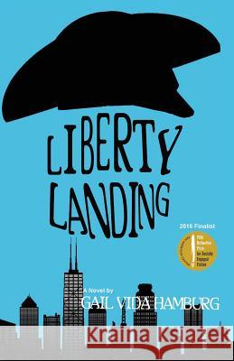 Liberty Landing Gail Vida Hamburg 9780979827556 Mirare Press - książka