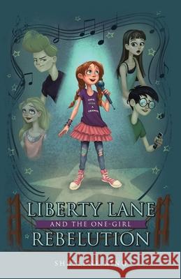 Liberty Lane and the One-Girl Rebelution Shaylene King 9781664211964 WestBow Press - książka