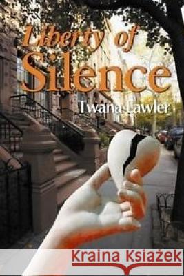 Liberty of Silence 2nd Edition Twana D. Lawler 9781518689406 Createspace - książka