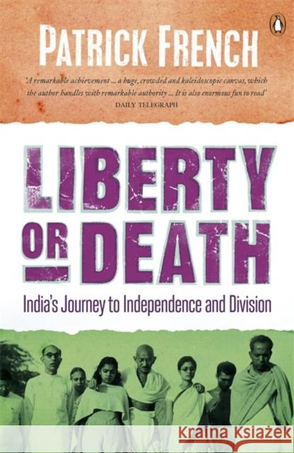 Liberty or Death : India's Journey to Independence and Division French, Patrick 9780241950401  - książka