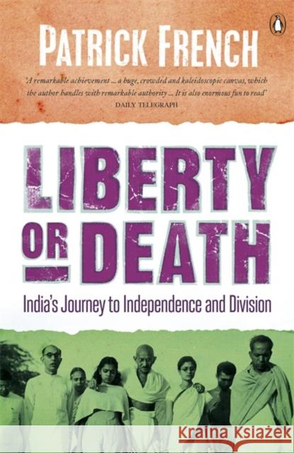 Liberty or Death: India's Journey to Independence and Division Patrick French 9780241950401  - książka