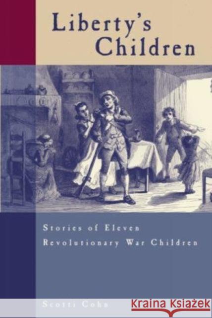 Liberty's Children: Stories of Eleven Revolutionary War Children Scotti McAuliff Cohn 9780762727346 Two Dot Books - książka