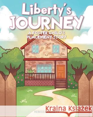 Liberty's Journey: A Foster Child's Placement Story Rebecca Padgett 9781098045951 Christian Faith Publishing, Inc - książka