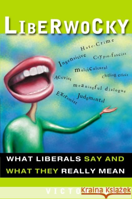 Liberwocky: What Liberals Say and What They Really Mean Victor Gold 9780785260578 Nelson Current - książka