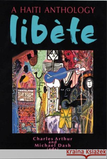 Libete: A Haiti Anthology Arthur, Charles 9781899365296 LATIN AMERICA BUREAU - książka