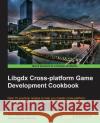 Libgdx Cross-platform Development Cookbook Saltares Márquez, David 9781783287291 Packt Publishing
