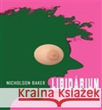 Libidárium Nicholson Baker 9788025709245 Argo - książka