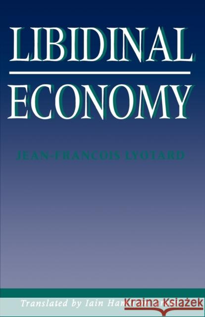 Libidinal Economy Lyotard, Jean-Francois 9780253207289 Indiana University Press - książka