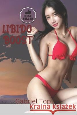 Libido Boost: Restore Your Sexual Urge Gabriel Top 9798362950422 Independently Published - książka