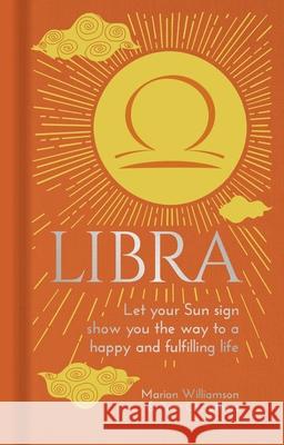 Libra: Let Your Sun Sign Show You the Way to a Happy and Fulfilling Life Marion Williamson Pam Carruthers 9781398808614 Sirius Entertainment - książka