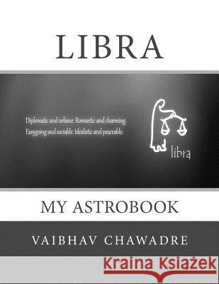 Libra: My AstroBook Chawadre, Vaibhav 9781532749063 Createspace Independent Publishing Platform - książka