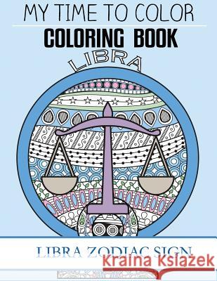 Libra Zodiac Sign - Adult Coloring Book Jeff Douglas 9781977564733 Createspace Independent Publishing Platform - książka