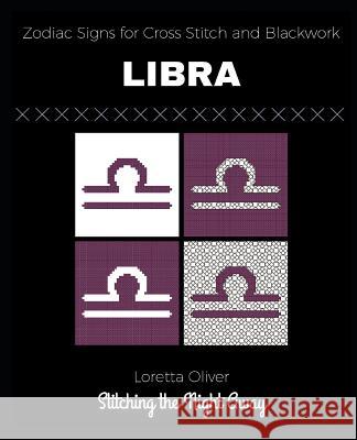 Libra Zodiac Signs for Cross Stitch and Blackwork Loretta Oliver 9781790967971 Independently Published - książka