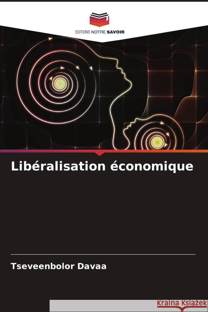 Libéralisation économique Davaa, Tseveenbolor 9786204871967 Editions Notre Savoir - książka