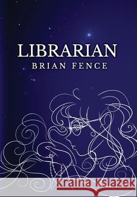 Librarian Brian Fence 9780989366311 Moon Rabbit Publishing - książka