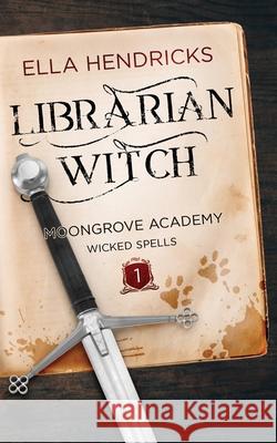 Librarian Witch: Discreet Edition (Moongrove Academy: Wicked Spells) Ella Hendricks 9781954582521 Flutterbye Trail Press - książka