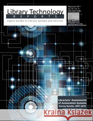Librarians' Assessments of Automation Systems : Survey Results, 2007-2010 Marshall Breeding Abdromeda Yelton Andromeda Yelton 9780838958322 ALA Editions - książka