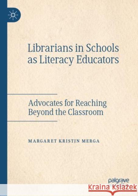 Librarians in Schools as Literacy Educators: Advocates for Reaching Beyond the Classroom Merga, Margaret Kristin 9783030210243 Palgrave MacMillan - książka