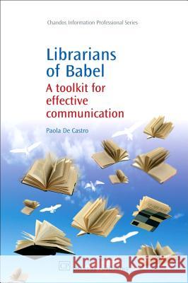 Librarians of Babel: A Toolkit for Effective Communication Paola D 9781843343783 Chandos Publishing (Oxford) - książka