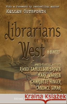 Librarians of the West: A Quartet Candace Simar Mark Warren Charlotte Hinger 9781432881054 Five Star Publishing - książka