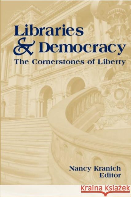 Libraries and Democracy: The Cornerstone of Liberty Kranich, Nancy 9780838908082 American Library Association - książka