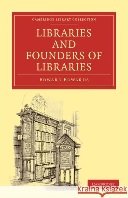 Libraries and Founders of Libraries Edward Edwards 9781108010528 Cambridge University Press - książka