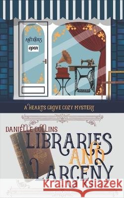 Libraries and Larceny Danielle Collins 9798357004482 Independently Published - książka