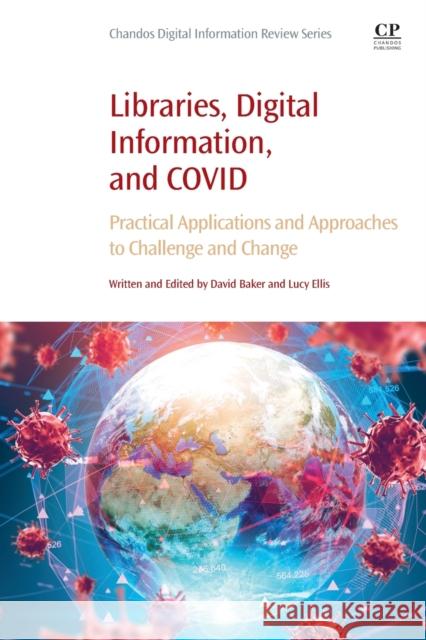 Libraries, Digital Information, and Covid: Practical Applications and Approaches to Challenge and Change David Baker Lucy Ellis 9780323884938 Chandos Publishing - książka